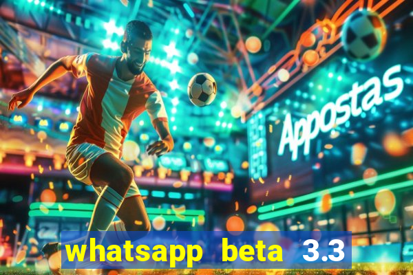 whatsapp beta 3.3 10 instalar